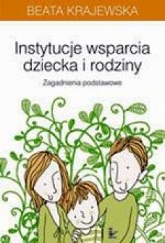 Читать Instytucje wsparcia dziecka i rodziny - Beata Krajewska