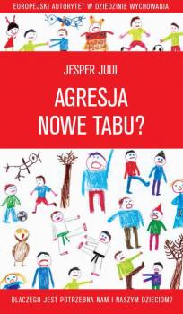 Читать Agresja - nowe tabu? - Jesper Juul