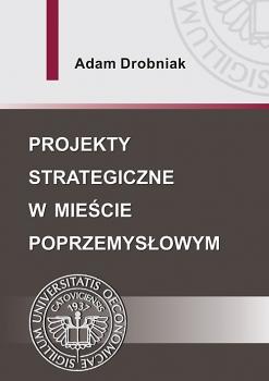 Читать Projekty strategiczne w mieście poprzemysłowym - Adam Drobniak