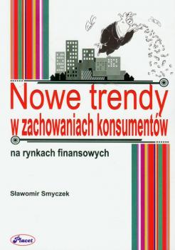 Читать Nowe trendy w zachowaniach konsumentów na rynkach finansowych - Sławomir Smyczek