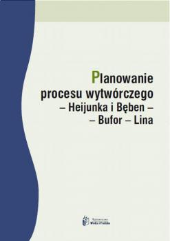 Читать Planowanie procesu wytwórczego Heijunka i Bęben Bufor Lina - Dominika Babalska