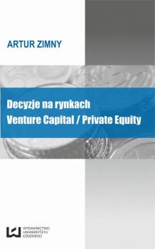 Читать Decyzje na rynkach Venture Capital / Private Equity - Artur Zimny