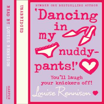 Читать Dancing In My Nuddy Pants - Louise  Rennison