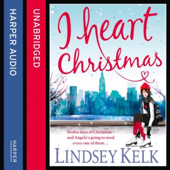 Читать I Heart Christmas - Lindsey  Kelk