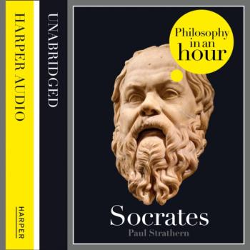 Читать Socrates: Philosophy in an Hour - Paul  Strathern