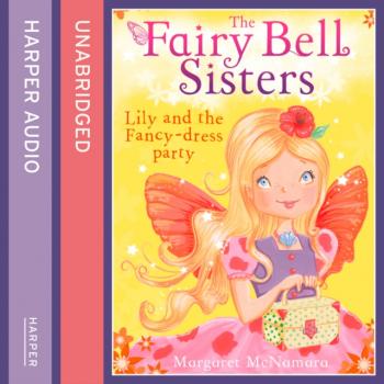 Читать Fairy Bell Sisters: Lily and the Fancy-dress Party - Margaret  McNamara