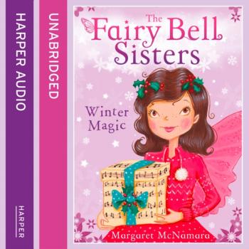 Читать Fairy Bell Sisters: Winter Magic - Margaret  McNamara