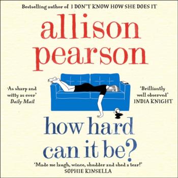 Читать How Hard Can It Be? - Allison  Pearson