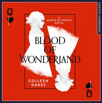 Читать Blood Of Wonderland - Colleen Oakes