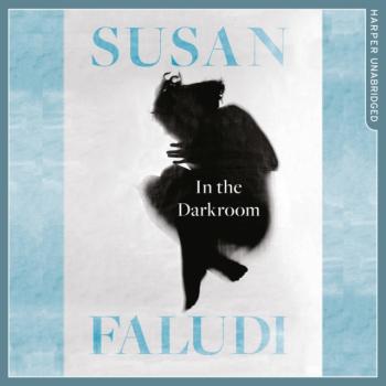 Читать In the Darkroom - Susan Faludi