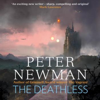 Читать Deathless (The Deathless Trilogy, Book 1) - Peter Newman