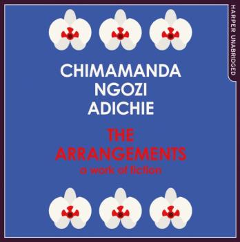 Читать Arrangements - Chimamanda Ngozi Adichie
