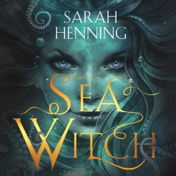 Читать Sea Witch - Sarah Henning