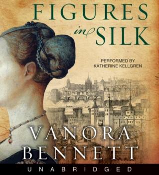 Читать Figures in Silk - Vanora  Bennett