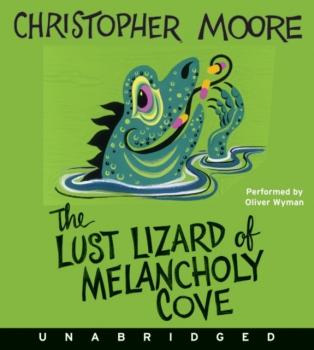 Читать Lust Lizard of Melancholy Cove - Кристофер Мур