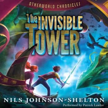 Читать Otherworld Chronicles: The Invisible Tower - Nils  Johnson-Shelton