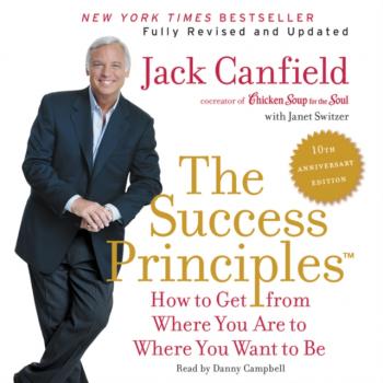 Читать Success Principles(TM) - 10th Anniversary Edition - Джек Кэнфилд