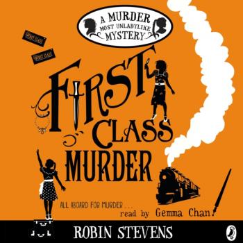 Читать First Class Murder - Robin Stevens