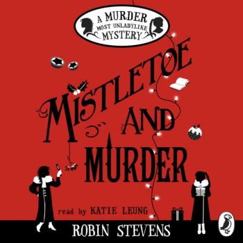 Читать Mistletoe and Murder - Robin Stevens