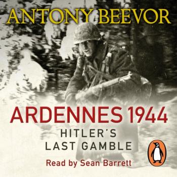 Читать Ardennes 1944 - Antony  Beevor