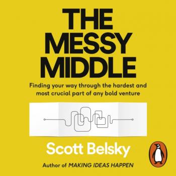 Читать Messy Middle - Scott Belsky