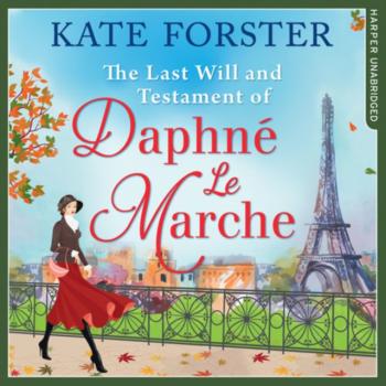 Читать Last Will And Testament Of Daphne Le Marche - Kate Forster
