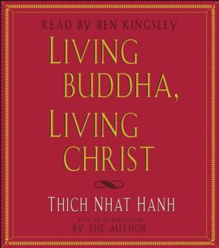 Читать Living Buddha, Living Christ - Тит Нат Хан