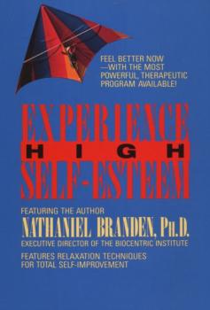 Читать Experience High Self-Esteem - Nathaniel  Branden