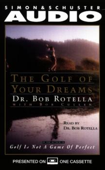 Читать Golf of Your Dreams - Bob Rotella