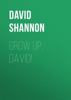 Читать Grow Up, David! - David Shannon