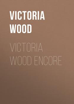 Читать Victoria Wood Encore - Victoria Wood