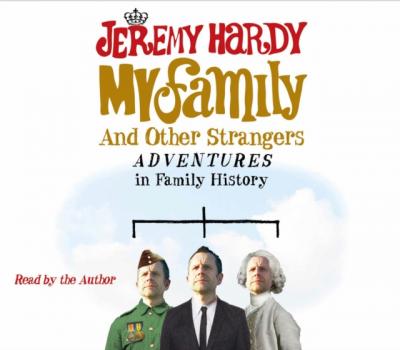 Читать My Family and Other Strangers - Jeremy Hardy