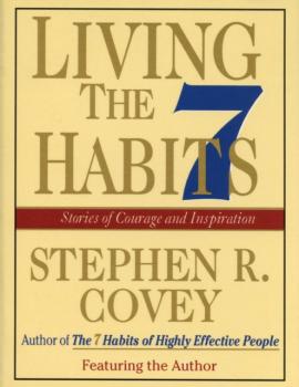Читать Living the 7 Habits - Стивен Кови