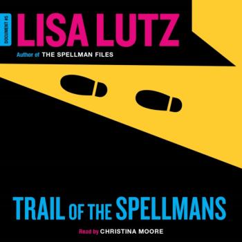 Читать Trail of the Spellmans - Lisa Lutz