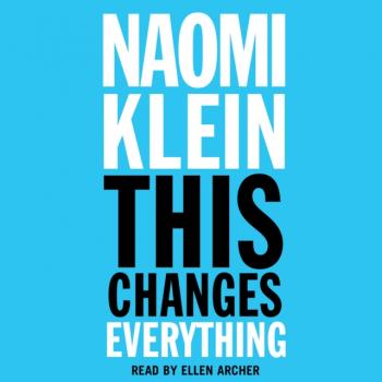 Читать This Changes Everything - Naomi Klein