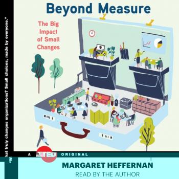 Читать Beyond Measure - Margaret  Heffernan