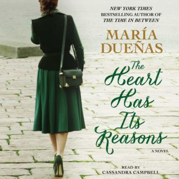 Читать Heart Has Its Reasons - Maria Dueñas