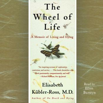 Читать Wheel of Life - Elisabeth Kubler-Ross