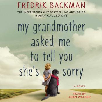 Читать My Grandmother Asked Me to Tell You She's Sorry - Fredrik Backman