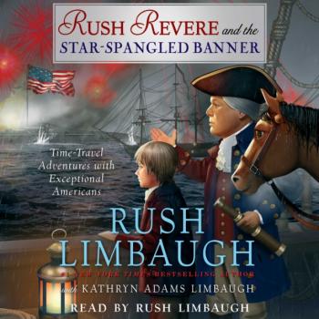 Читать Rush Revere and the Star-Spangled Banner - Rush Limbaugh