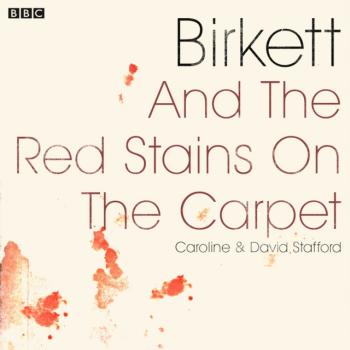Читать Birkett and The Red Stains On The Carpet - David W. Stafford