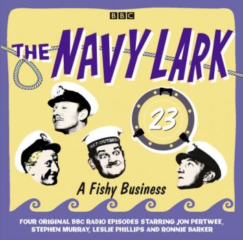 Читать Navy Lark, The  Volume 23 - A Fishy Business - Lawrie Wyman