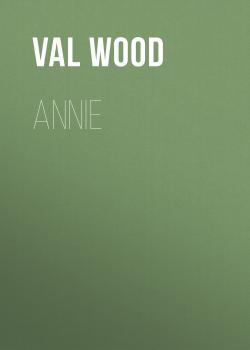 Читать Annie - Val  Wood