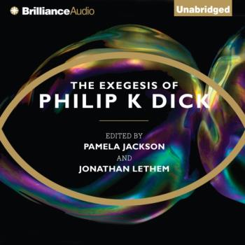 Читать Exegesis of Philip K. Dick - Philip K. Dick