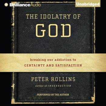 Читать Idolatry of God - Peter Rollins