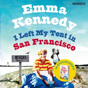 Читать I Left My Tent in San Francisco - Emma  Kennedy