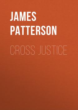 Читать Cross Justice - James Patterson