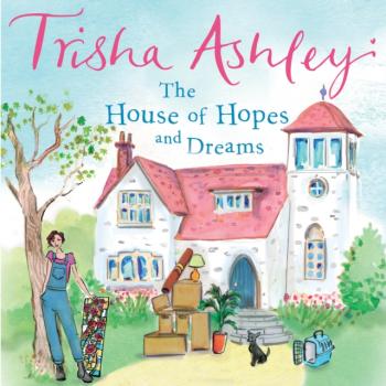 Читать House of Hopes and Dreams - Trisha  Ashley
