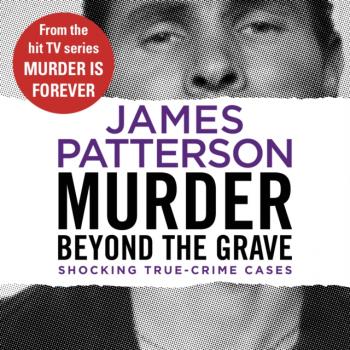 Читать Murder Beyond the Grave - James Patterson
