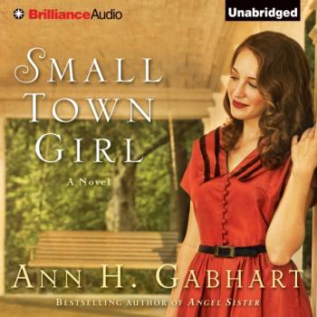 Читать Small Town Girl - Ann H. Gabhart